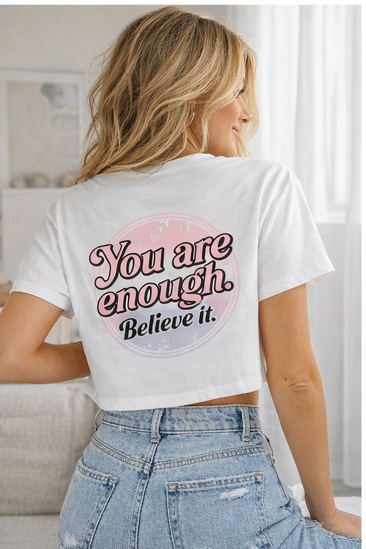 You Are Enough Crop T Shirt
