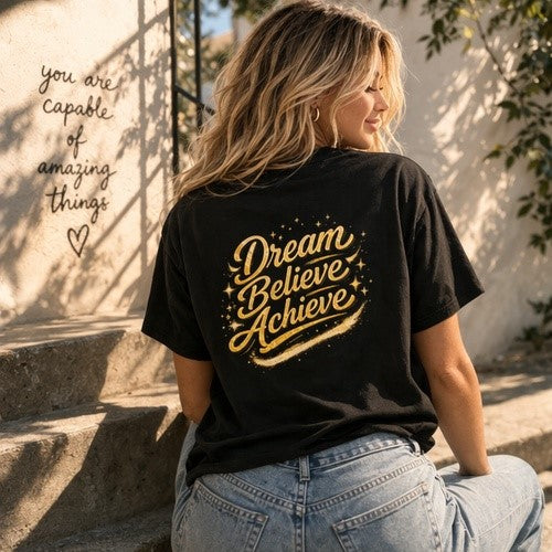 Dream Believe Achieve T Shirt