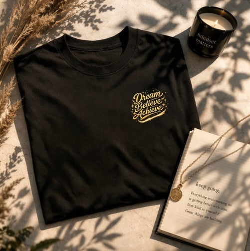 Dream Believe Achieve T Shirt